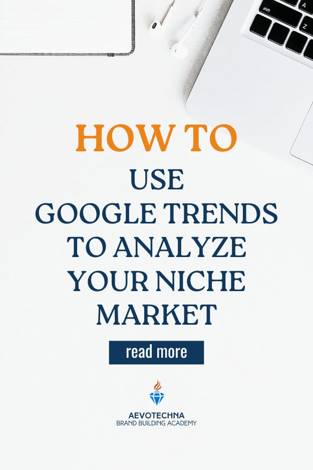 How to Use Google Trends to Analyze Your Market and Create an Ideal Customer Profile